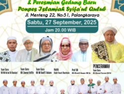 Peringatan Maulid Nabi Muhammad SAW dan Peresmian Gedung Baru Ponpes Islamiah Syifa’ul Qulub di Palangka Raya