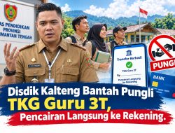 Disdik Kalteng Bantah Pungli TKG Guru 3T, Tegaskan Tunjangan Langsung Masuk Rekening
